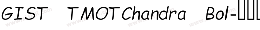 GIST TMOTChandra Bol字体转换 GIST TMOTChandra Bol字体转换